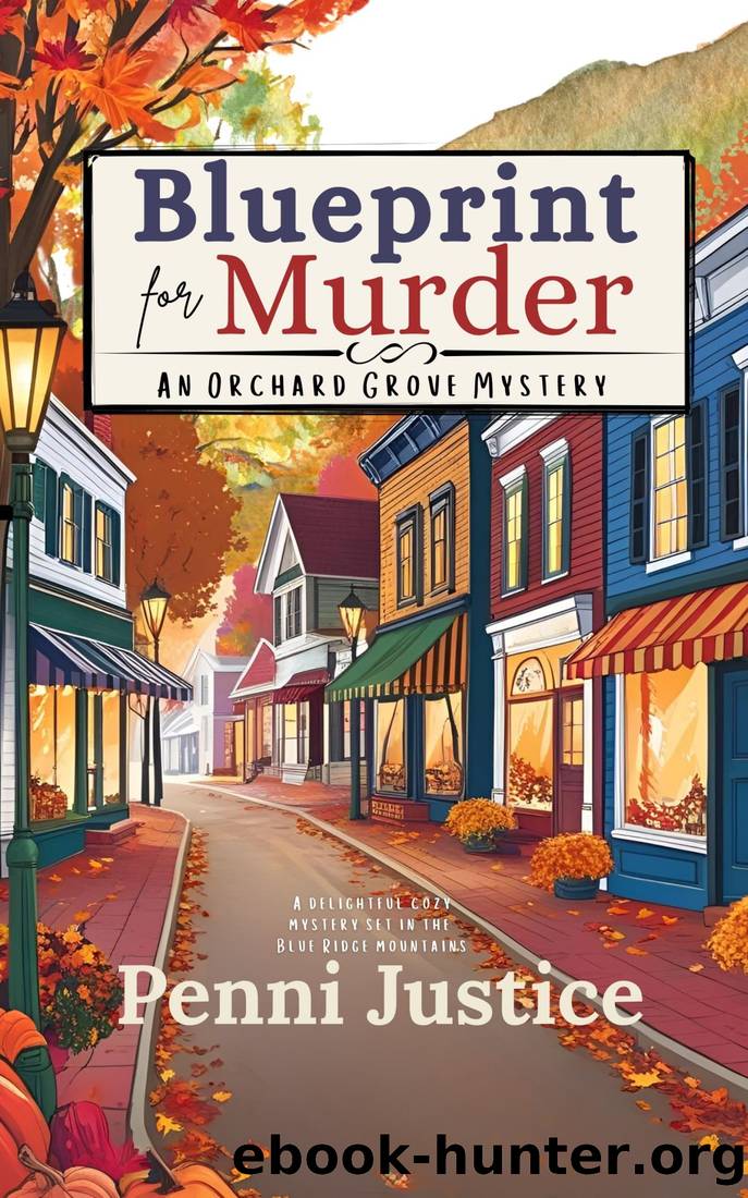 Blueprint for Murder (An Orchard Grove Mystery Book 1) by Penni Justice