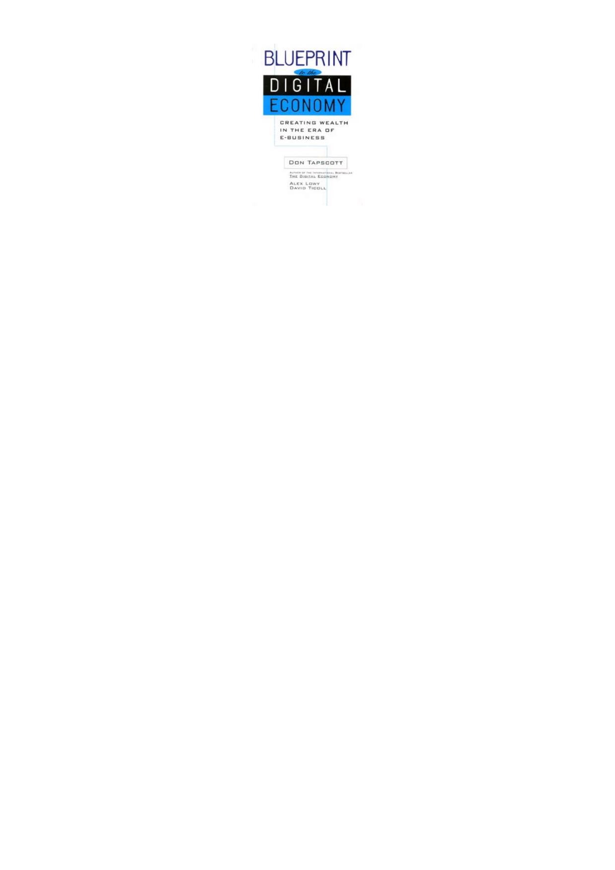 Blueprint to the digital economy: reating wealth in the era of e-business by Don Tapscott Alex Lowy David Ticoll (editors)