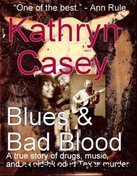 Blues & Bad Blood by Kathryn Casey