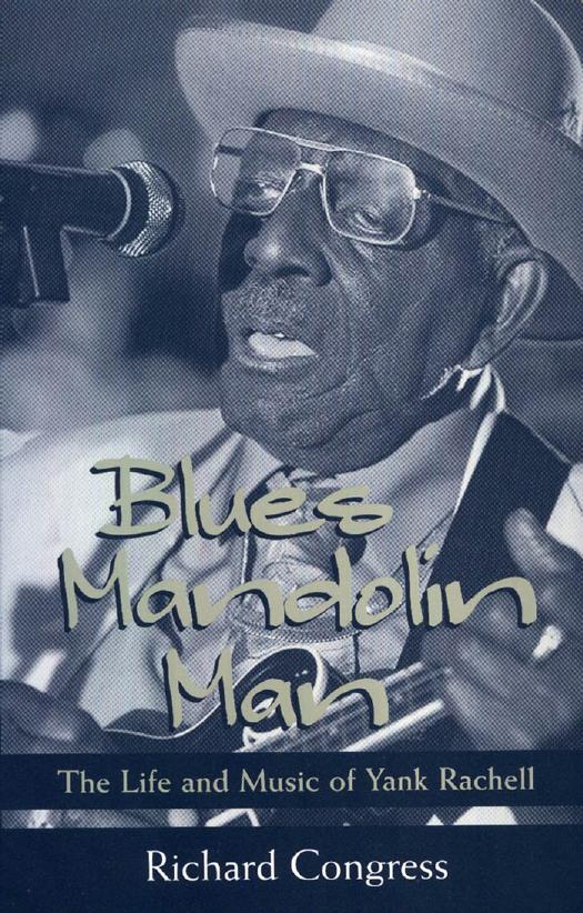 Blues Mandolin Man: The Life and Music of Yank Rachell by Richard Congress David Evans
