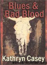 Blues and Bad Blood (A True Crime Short) by Kathryn Casey