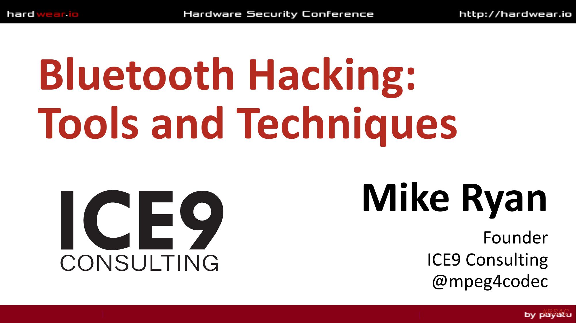 Bluetooth Hacking - Tools and Techniques by Mike Ryan - ICE9 Consulting