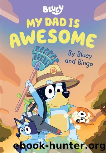Bluey: My Dad is Awesome by Penguin Random House Australia