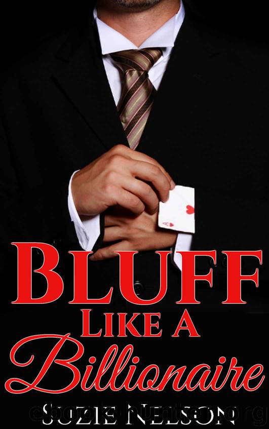 Bluff Like A Billionaire by Suzie Nelson
