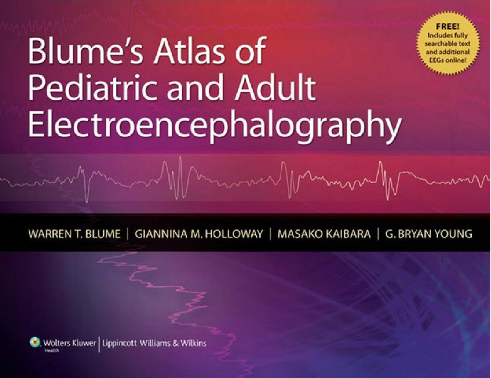 Blume's Atlas of Pediatric and Adult Electroencephalography by Warren T. Blume Giannina M. Holloway Masako Kaibara G. Bryan Young