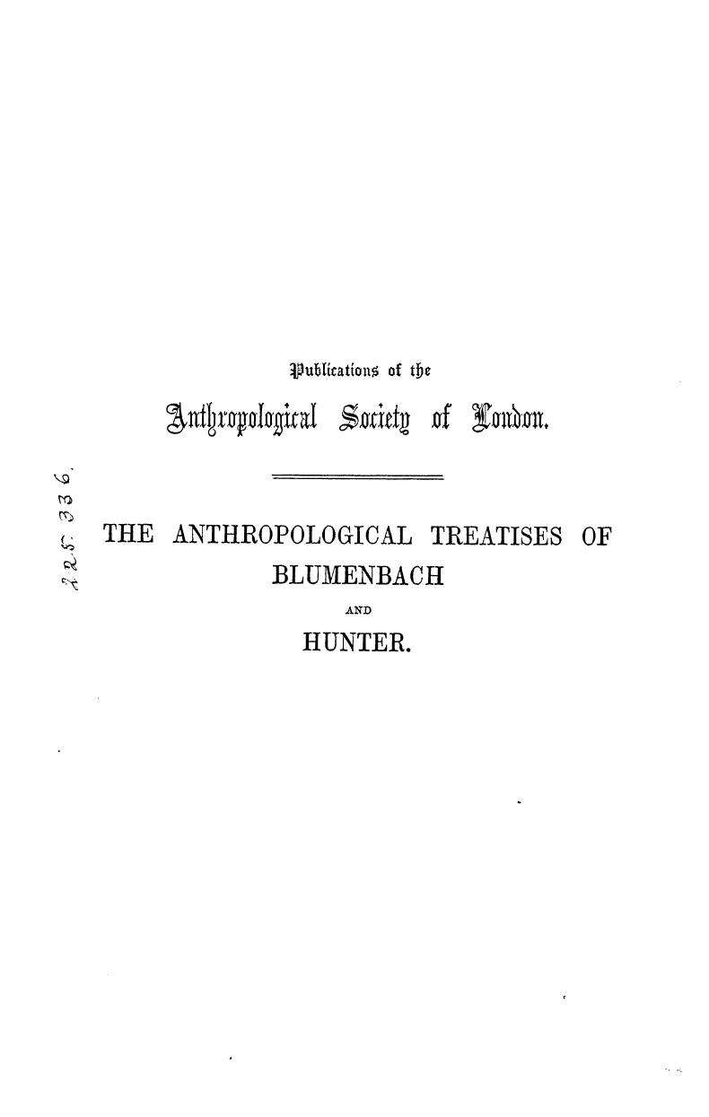Blumenbach, WITH Memoirs OF HIM BY MARX AND Flourence - The anthropological treatises of johann friedrich blumenbach by 1865