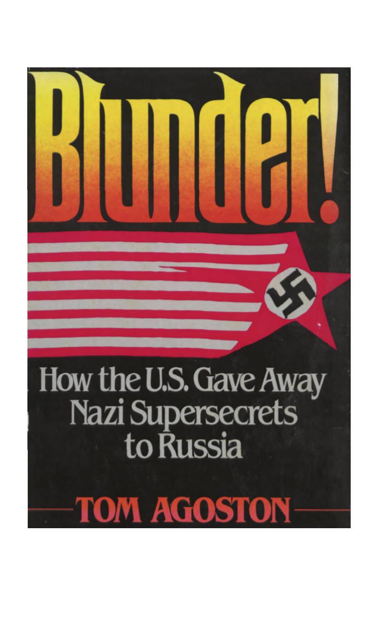 Blunder by How the U.S. gave away Nazi supersecrets to Russia (1985) by Tom Agoston