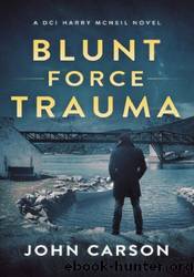 Blunt Force Trauma by John Carson