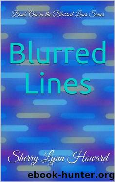 Blurred Lines: A Blurred Lines Novel by Sherry Lynn Howard