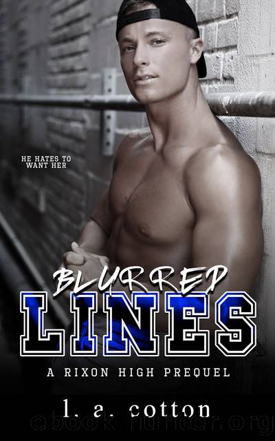 Blurred Lines: A Rixon High Prequel by L A Cotton