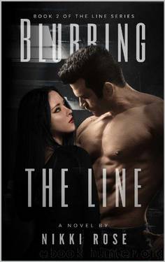 Blurring the Line (The Line Series Book 2) by Nikki Rose