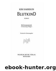 Blutkind: Die Rachel-Morgan-Serie 7 - Roman by Kim Harrison & Vanessa Lamatsch
