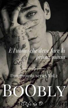 BoObly: Dangerously series Vol.2 (Italian Edition) by Stefania Dell'Orco