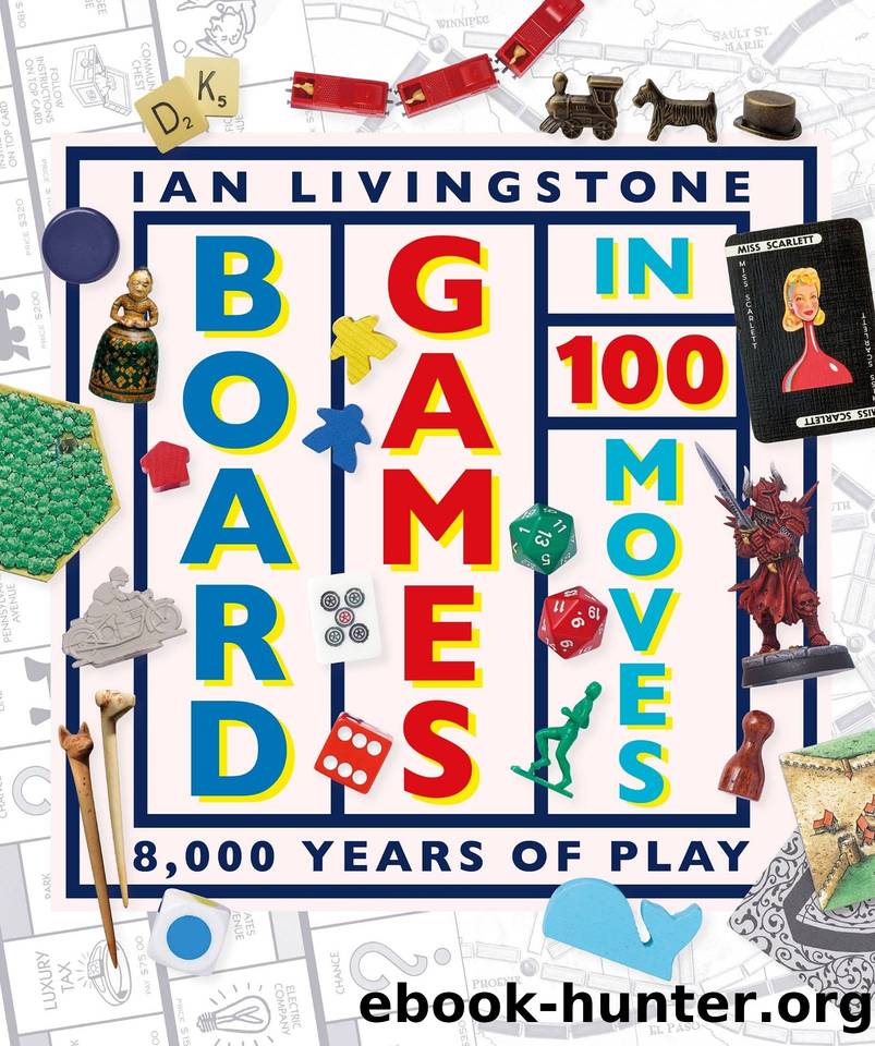 Board Games in 100 Moves by Ian Livingstone & James Wallis