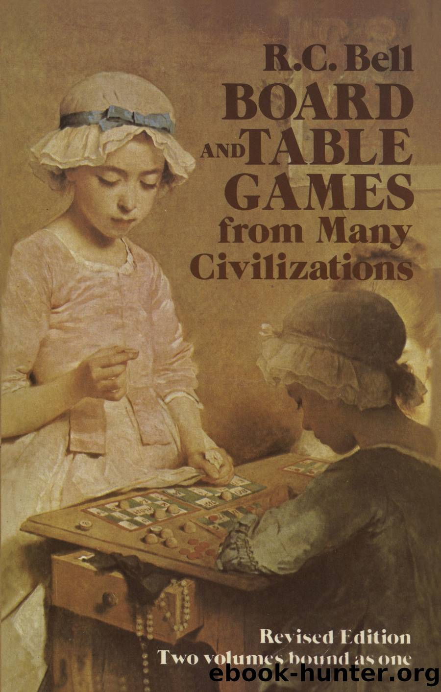 Board and Table Games from Many Civilizations by R. C. Bell