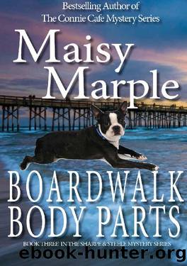 Boardwalk Body Parts: A Clean Small Town Beach Cozy Mystery with Dogs and Romance (Sharpe & Steele Mystery Series Book 3) by Maisy Marple