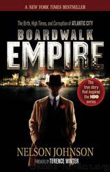 Boardwalk Empire: The Birth, High Times And Corruption of Atlantic City by Nelson Johnson