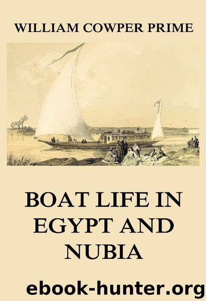 Boat Life in Egypt and Nubia by William Cowper Prime