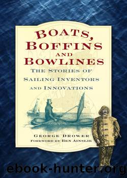 Boats, Boffins and Bowlines by George Drower