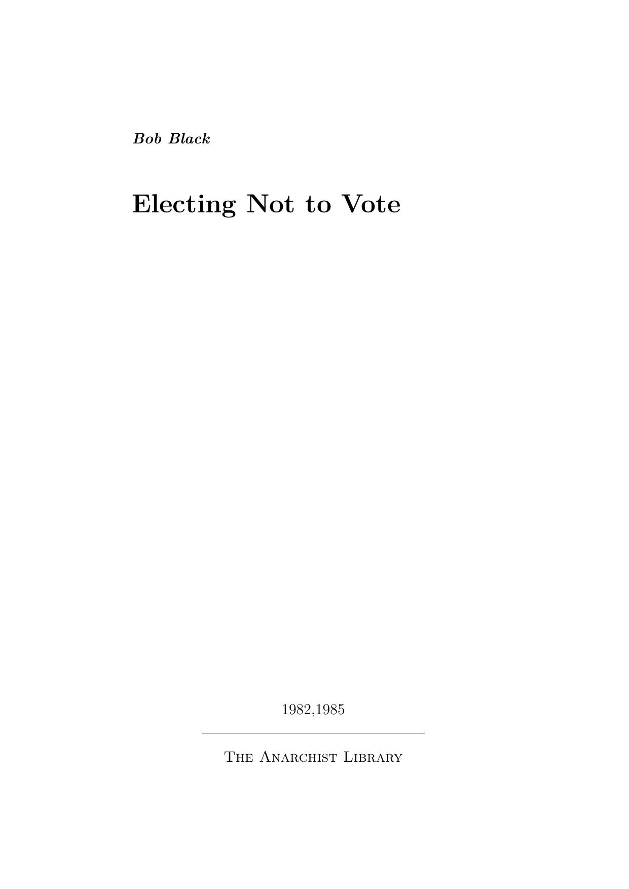Bob Black by Electing Not To vite