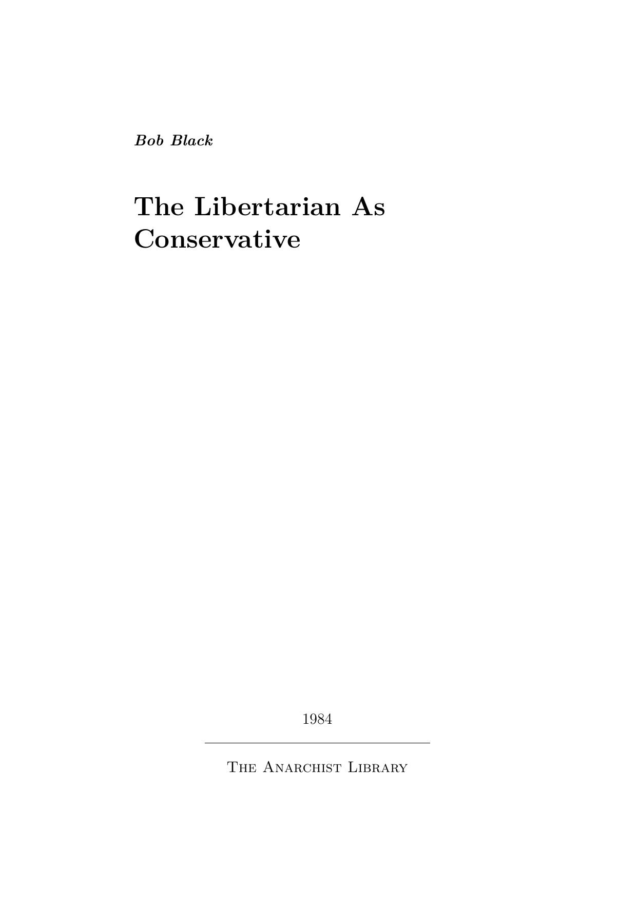 Bob Black by The Libertarian As Conservative