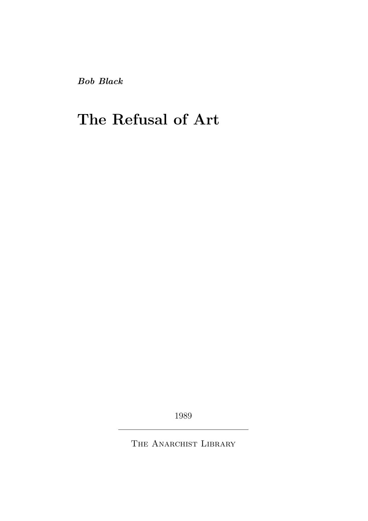 Bob Black by The Refusal Of Art