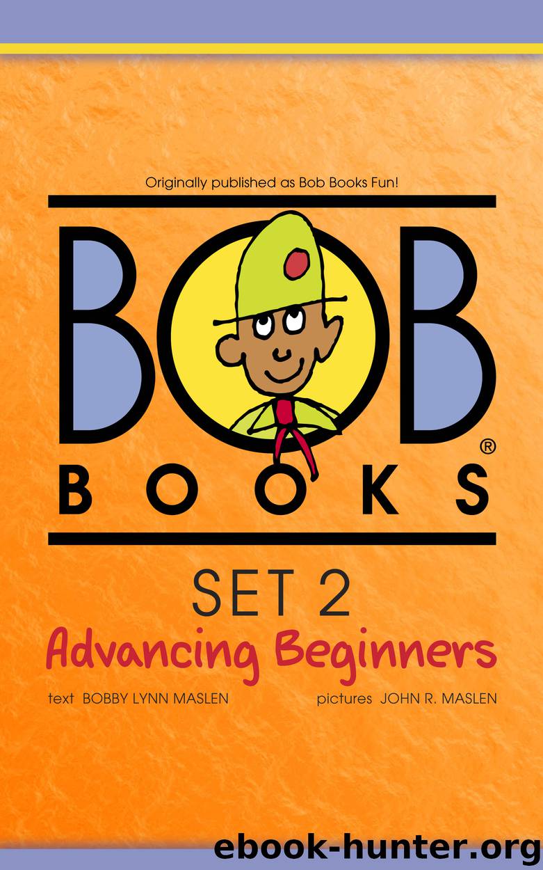 Bob Books Set 2: Advancing Beginners by Bobby Lynn Maslen