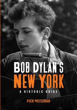 Bob Dylan's New York: a Historic Guide by Dick Weissman