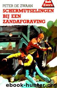 Bob Evers 40 - Schermutselingen Bij Een Zandafgraving by Peter de Zwaan