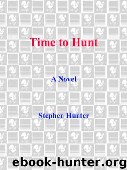 Bob Lee Swagger #03 - Time to Hunt by Stephen Hunter