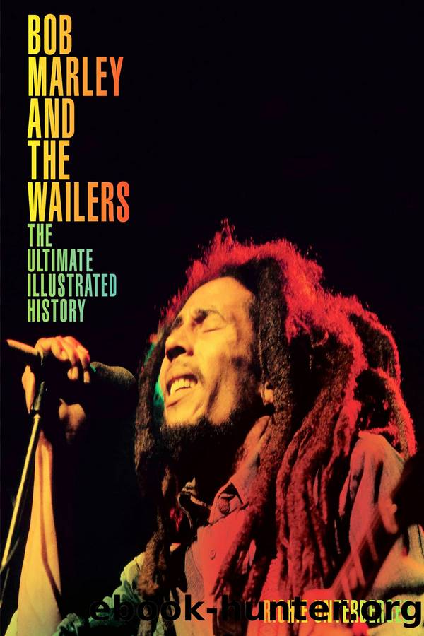 Bob Marley and the Wailers: The Ultimate Illustrated History by Richie Unterberger