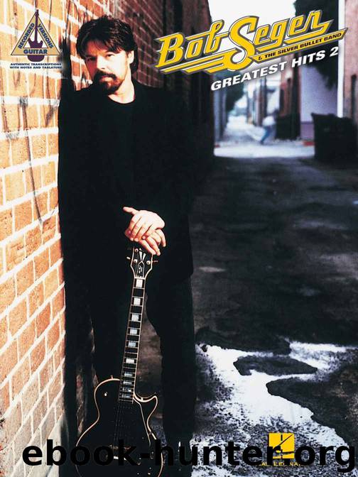Bob Seger & the Silver Bullet Band - Greatest Hits 2 Songbook by Bob Seger && the Silver Bullet Band