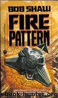 Bob Shaw by Fire Pattern