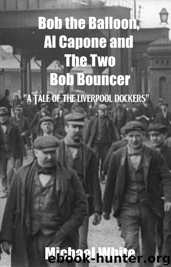 Bob the Balloon, Al Capone and the Two Bob Bouncer by Michael White