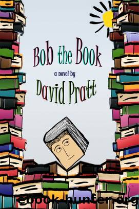Bob the Book by David Pratt