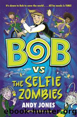 Bob vs the Selfie Zombies by Andy Jones