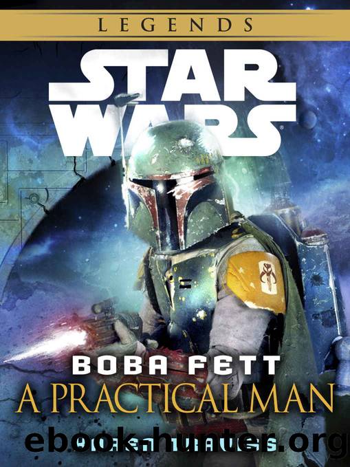 Boba Fett: A Practical Man: Star Wars Legends (Short Story) (Star Wars - Legends) by Karen Traviss
