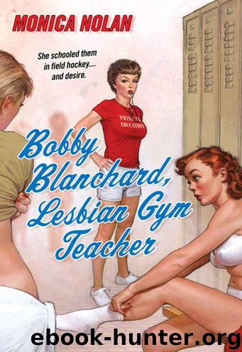 Bobby Blanchard, Lesbian Gym Teacher (Career Girl) by Monica Nolan
