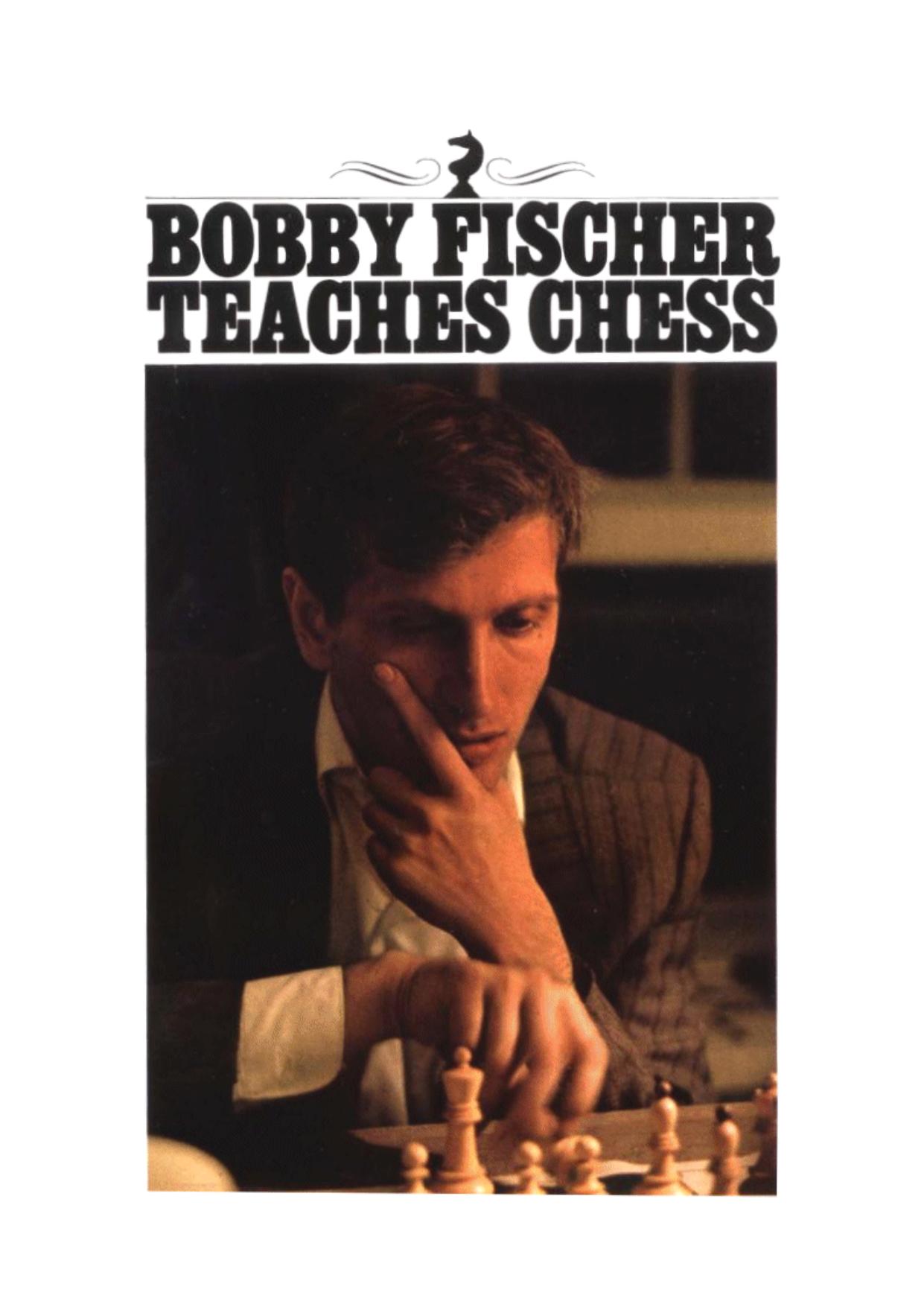 Bobby Fischer Teaches Chess by Bobby Fischer Stuart Margulies Don Mosenfelder