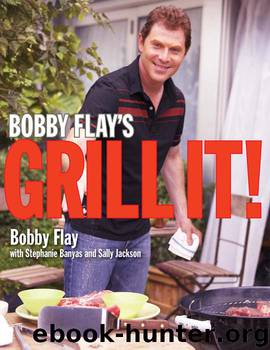 Bobby Flay's Grill It! by Bobby Flay;Stephanie Banyas;Sally Jackson