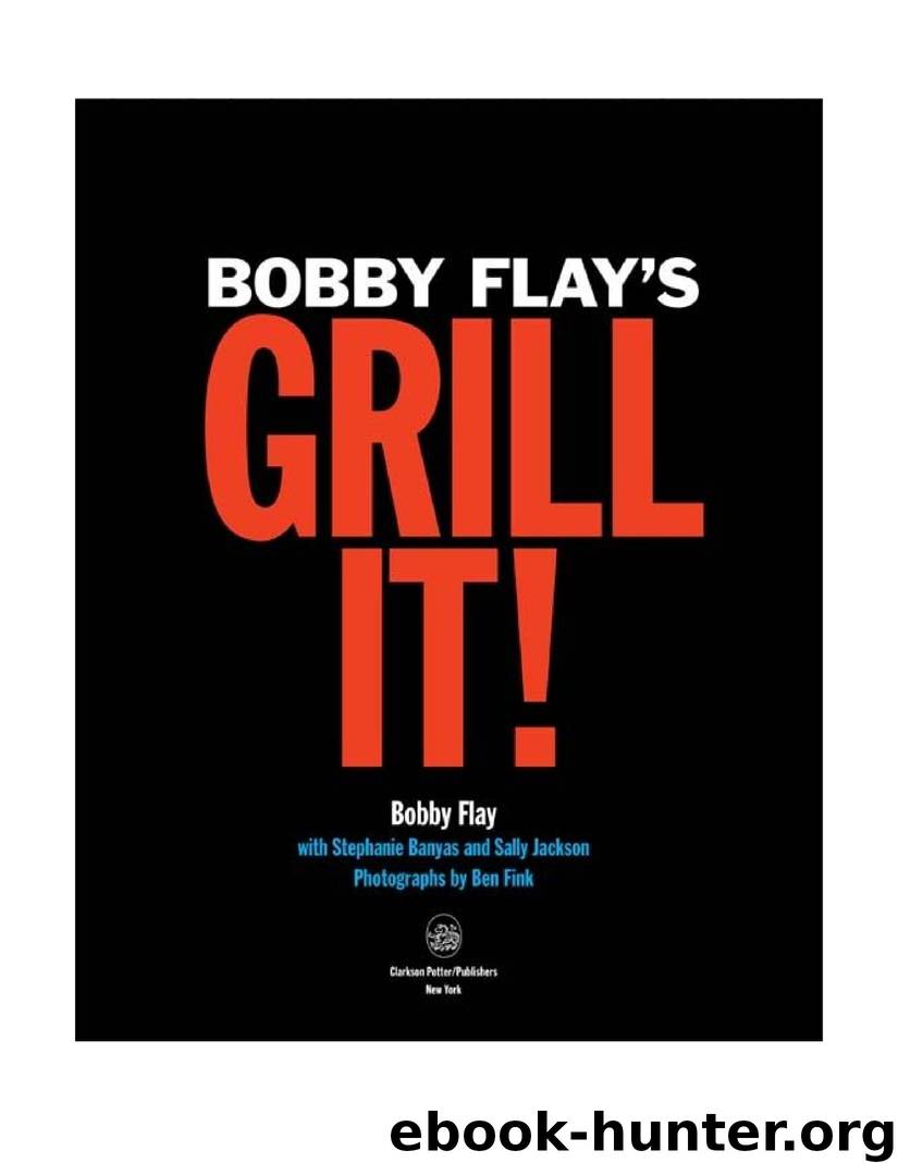 Bobby Flay's Grill It!: A Cookbook by Bobby Flay & Stephanie Banyas & Sally Jackson