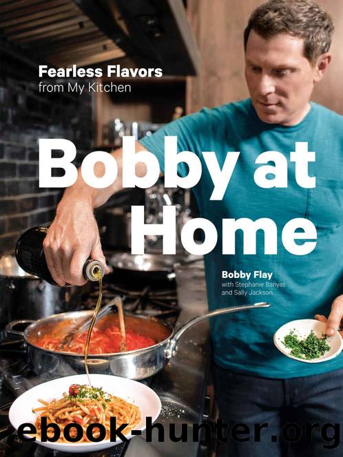 Bobby at Home by Bobby Flay & Stephanie Banyas & Sally Jackson