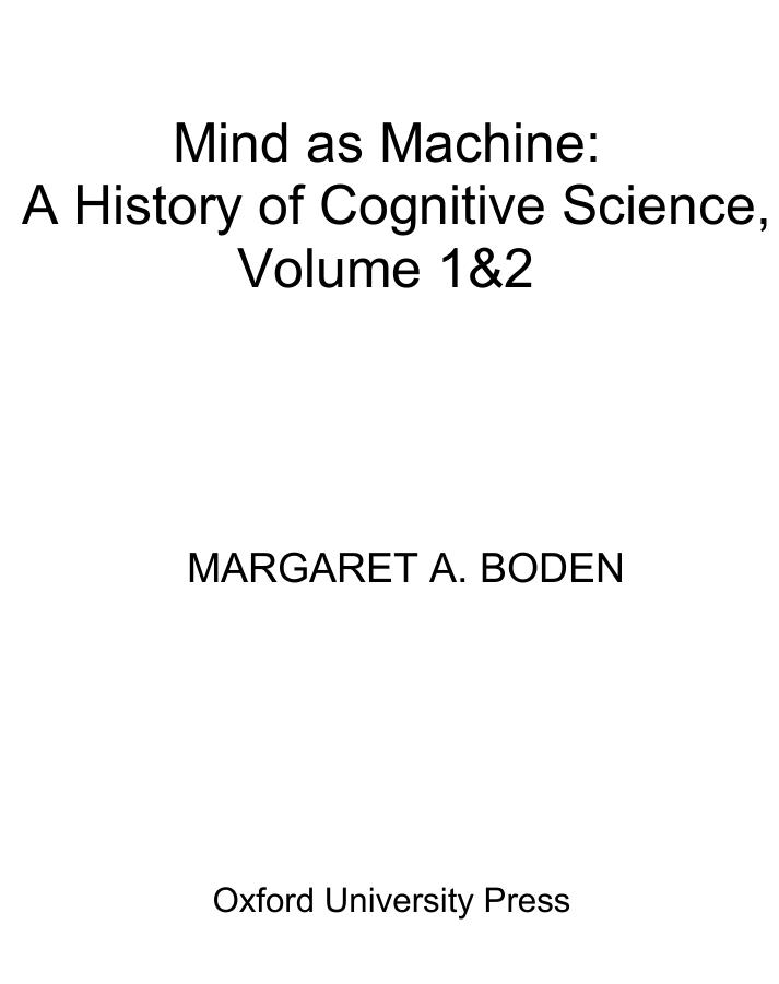 Boden M.A. Mind as Machine. A History of Cognitive Science, Volume 1 & 2 by Unknown