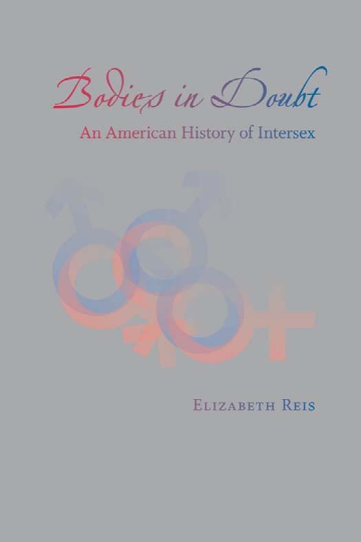 Bodies in Doubt: An American History of Intersex by Elizabeth Reis