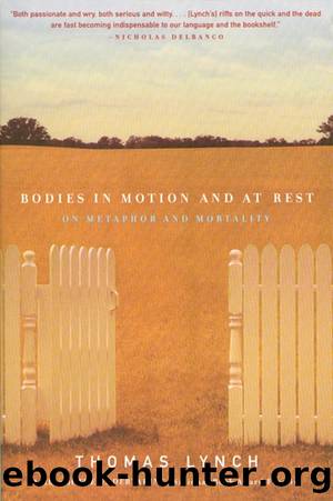 Bodies in Motion and at Rest by Thomas Lynch