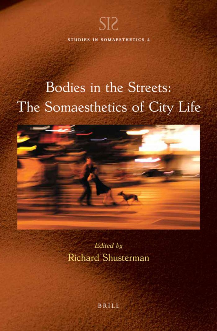 Bodies in the Streets: The Somaesthetics of City Life by Richard Shusterman