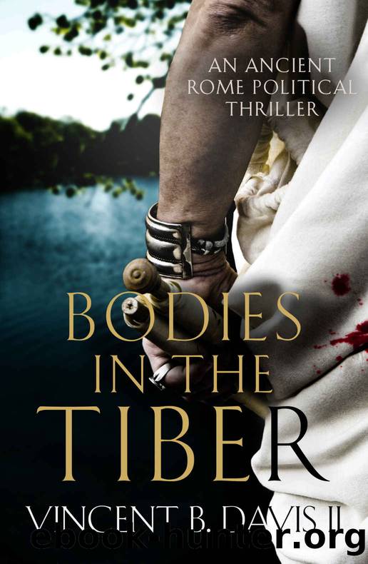 Bodies in the Tiber: An Ancient Rome Political Thriller (The Sertorius Scrolls Book 3) by Vincent B. Davis II