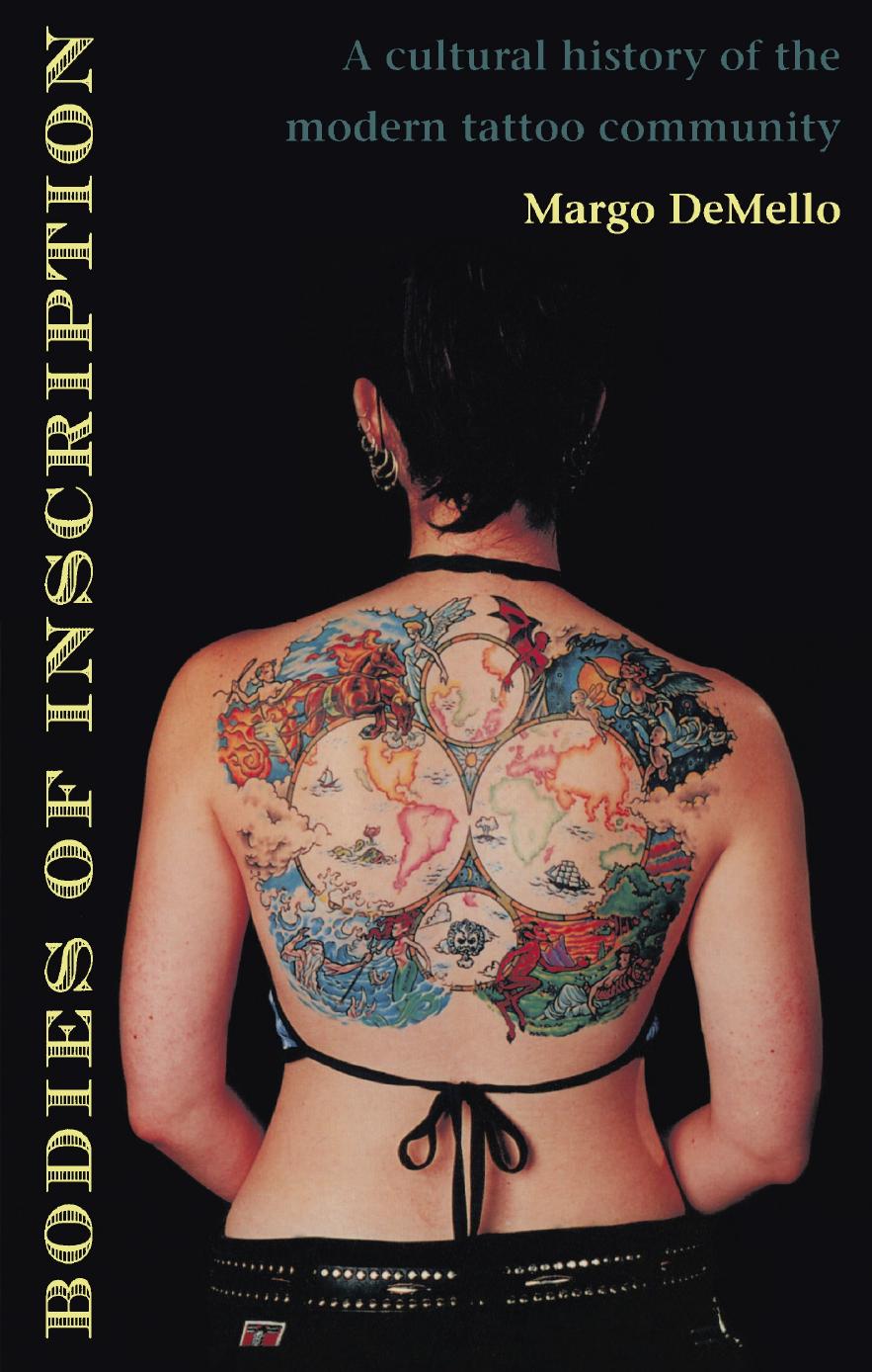 Bodies of Inscription: A Cultural History of the Modern Tattoo Community by Margo DeMello