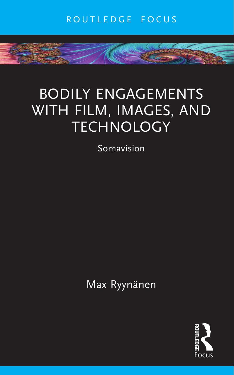 Bodily Engagements with Film, Images, and Technology: Somavision by Max Ryynanen