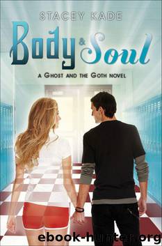 Body & Soul (Ghost and the Goth Novels) by Kade Stacey